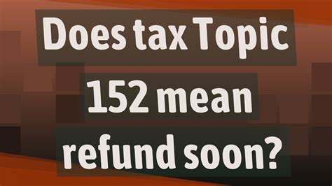 tax topic 152 refund information 2021|What IRS Tax Topic Code 152 vs 151 Mean For Your。